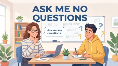 ask me no questions meaning