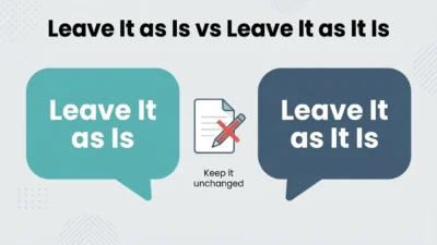 leave it as is vs leave it as it is